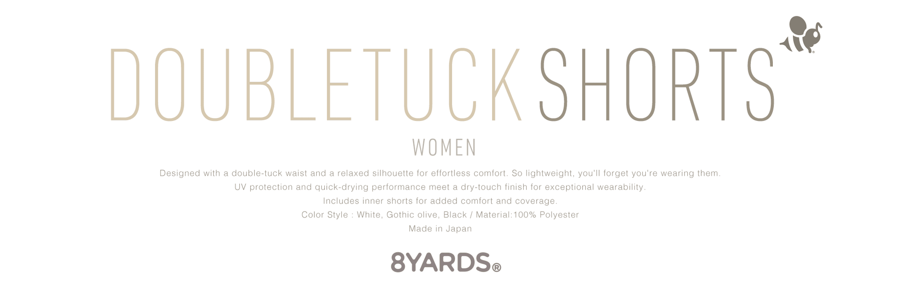 8YARDS | Double Tuck Shorts