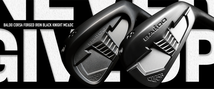 BALDO【バルド】CORSA FORGED IRON BLACK KNIGHT DC（販売終了）の