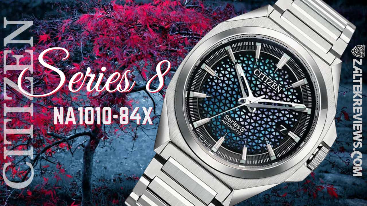 Citizen Series 8 NA1010-84X » Zaltek Reviews