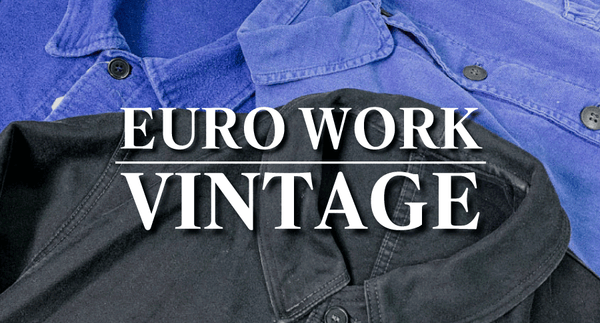 ユーロヴィンテージ】ユーロワークジャケットとは？歴史とアイテムを