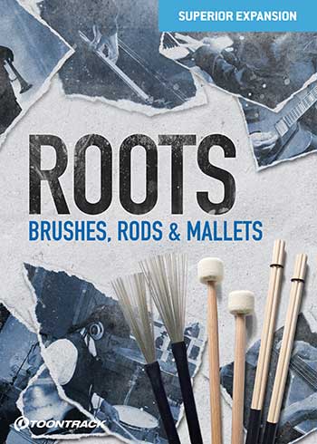 Roots SDX – Brushes, Rods & Mallets | Toontrack