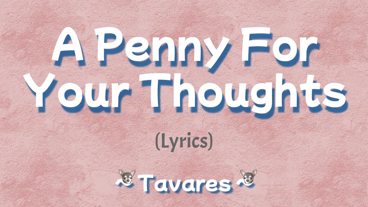 A Penny For Your Thoughts (Lyrics) ~ Tavares - YouTube