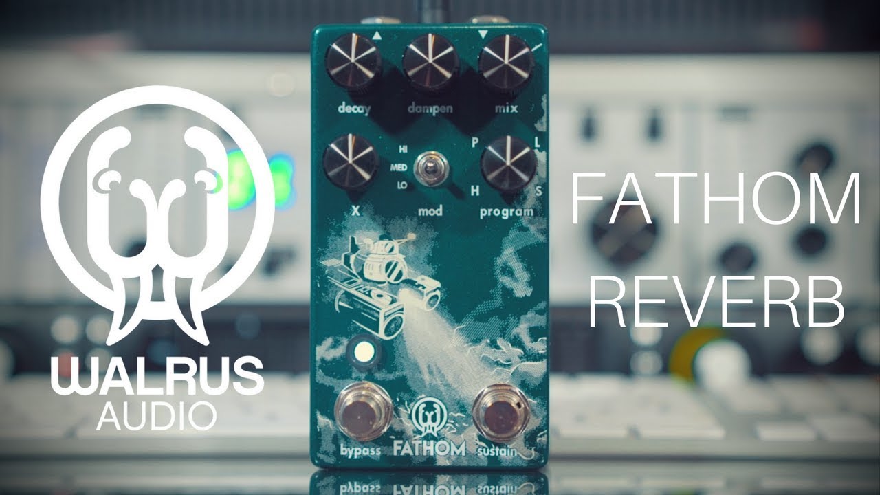 Walrus Audio | Fathom Reverb - YouTube