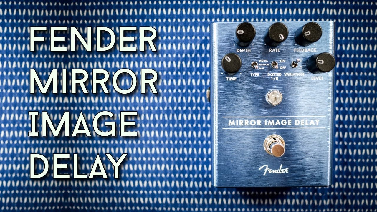 Fender Mirror Image Delay Review - An IN DEPTH look at everything