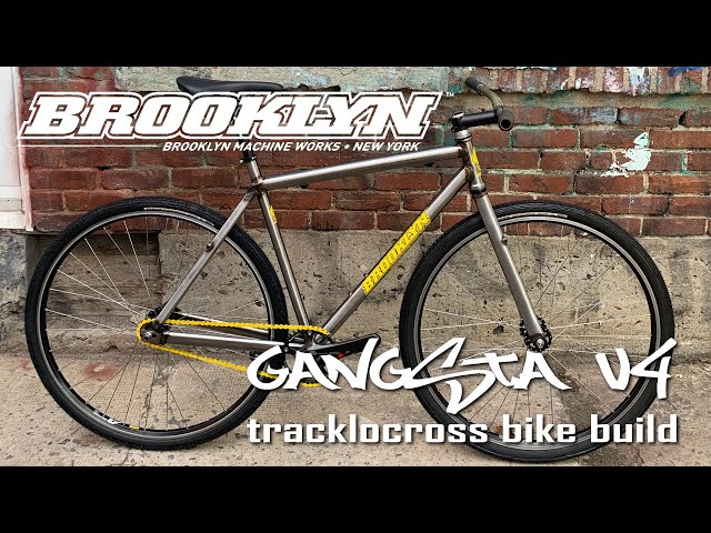 Brooklyn Machine Works Gangsta V4 Build - The Tracklocross dream