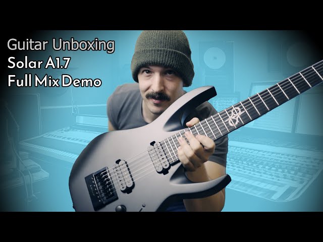 Solar Gutiars A1.7C Unboxing | First Impressions | Full Mix Demo