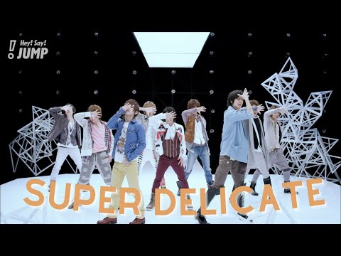 Hey! Say! JUMP - SUPER DELICATE [Official Music Video] - YouTube