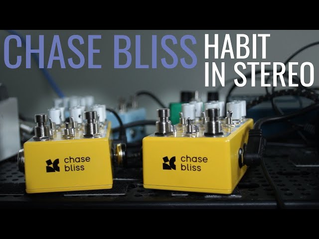 Chase Bliss Habit - In Stereo - YouTube