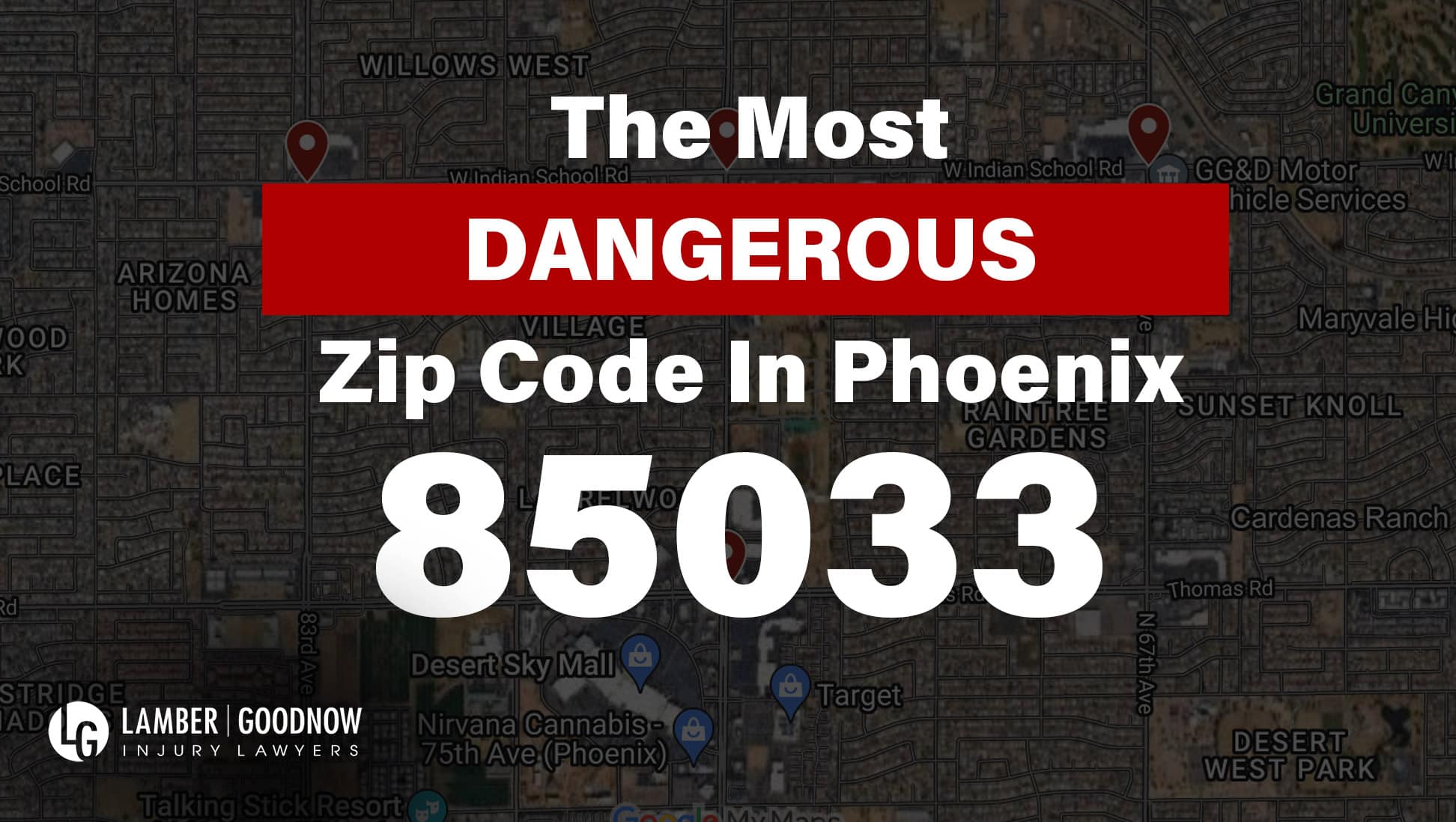 85033 Is The Most Dangerous Zip Code In Phoenix - Lamber Goodnow