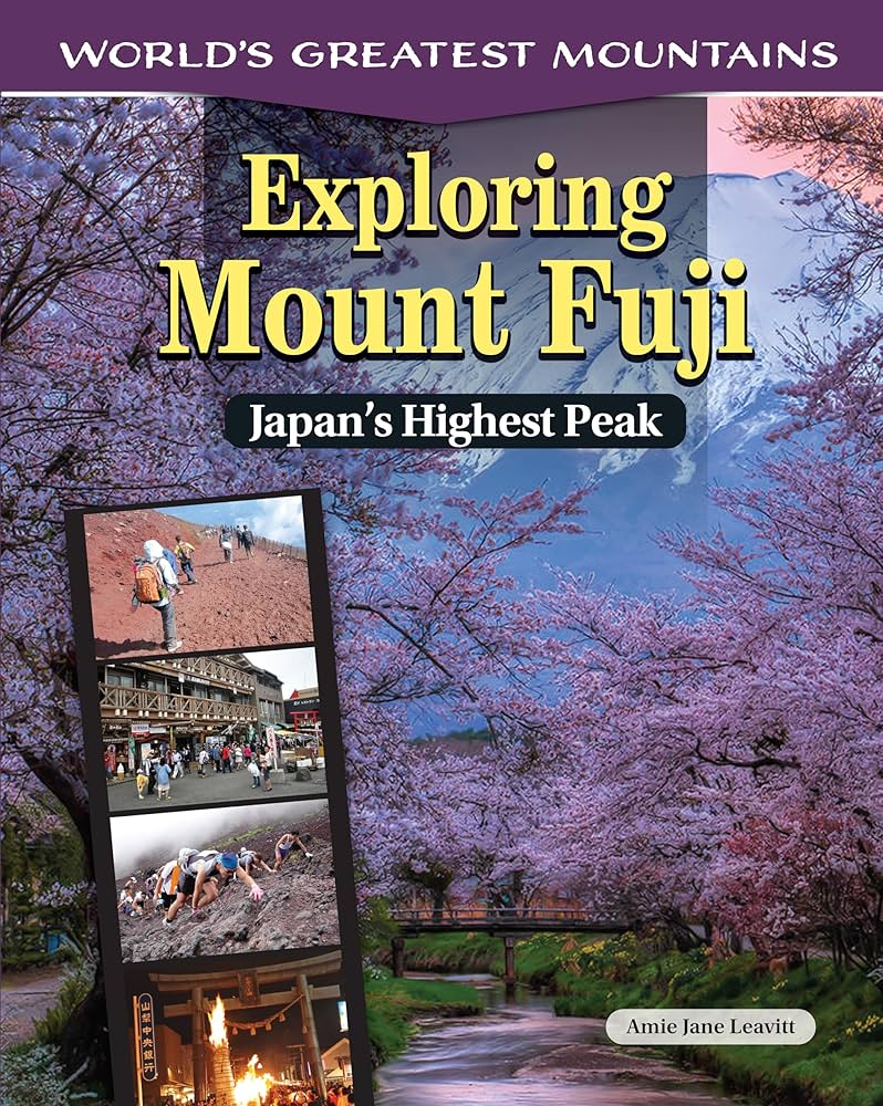 Exploring Mount Fuji: Japan's Highest Peak (Curious Fox Books) For