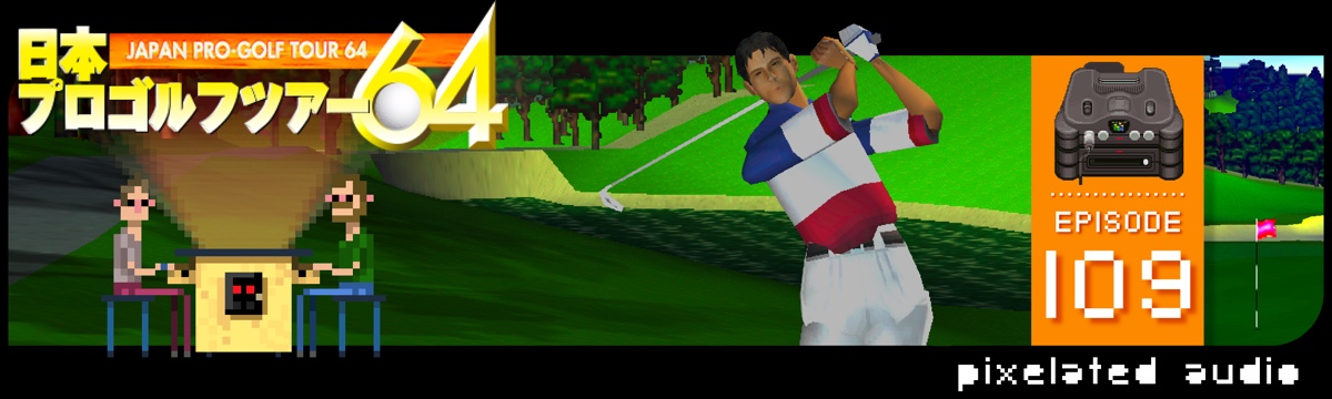 Japan Pro Golf Tour 64 – PA109 | Pixelated Audio